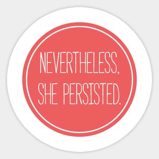 Nevertheless, She Persisted Feminist T-Shirt Sticker